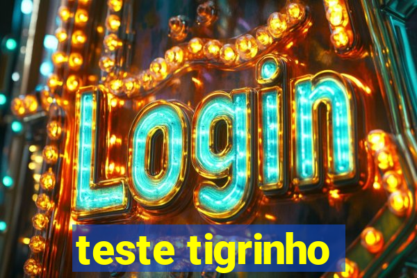 teste tigrinho